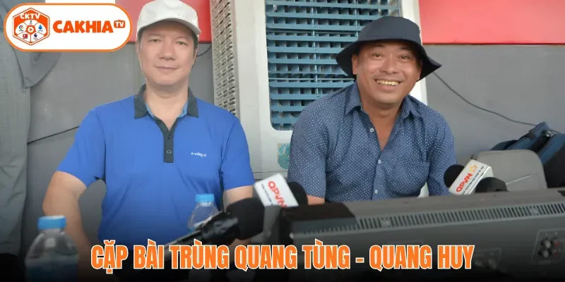 BLV Quang Tùng | Phong Cách Bình Luận Đậm Chất Riêng 4 Cặp bài trùng Quang Tùng - Quang Huy