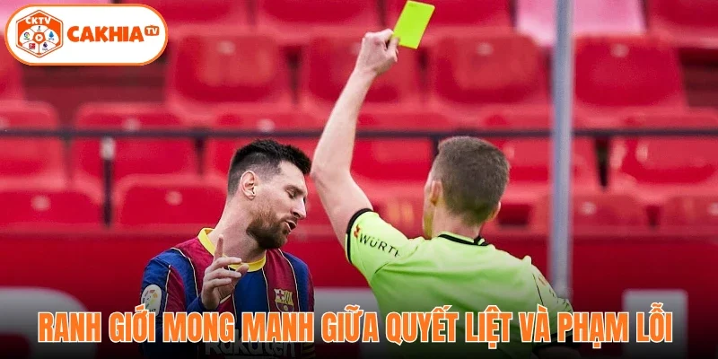 Ranh giới mong manh giữa quyết liệt và phạm lỗi 